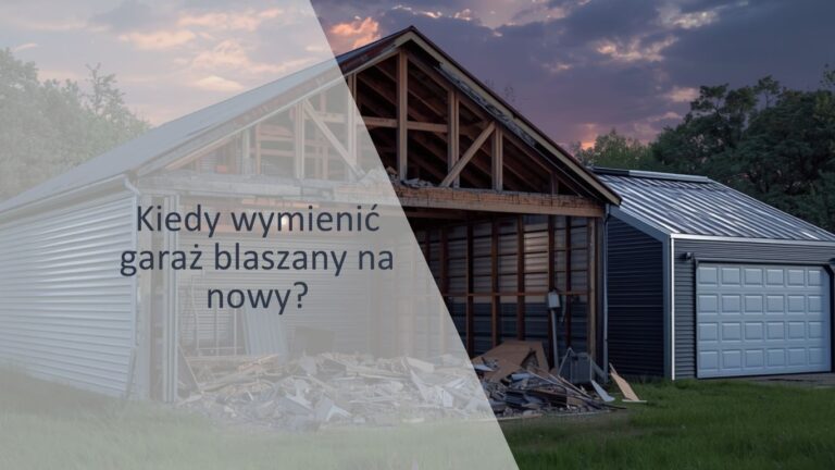 garaże-blaszane-kiedy-wymienić
