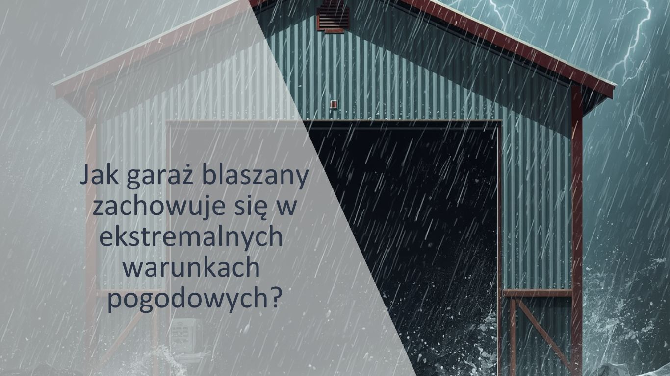 garaże-blaszane-a-ekstremalne-warunki-pogodowe