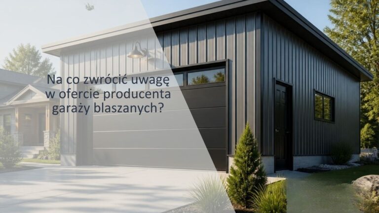 na-co-zwrócić-uwagę-w-ofercie-producenta-garaży-blaszanych